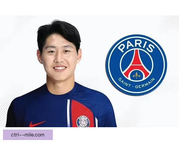 李刚仁在巴黎圣日耳曼逐渐站稳脚跟展现实力成为球队重要一员